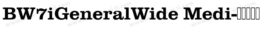 BW7iGeneralWide Medi字体转换